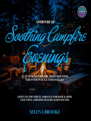 cover image of Overture of Soothing Campfire Evenings In Tune With Melodic Piano Rhythms For Inner Peace & Stress Relief